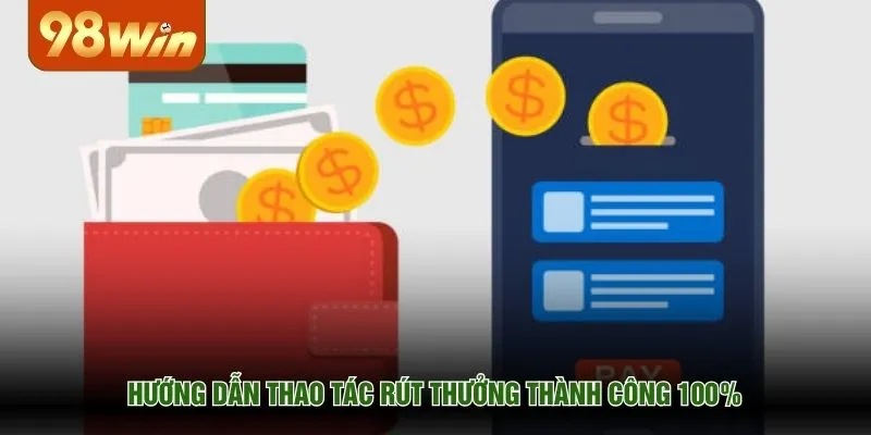 Hướng dẫn thao tác rút thưởng thành công 100%