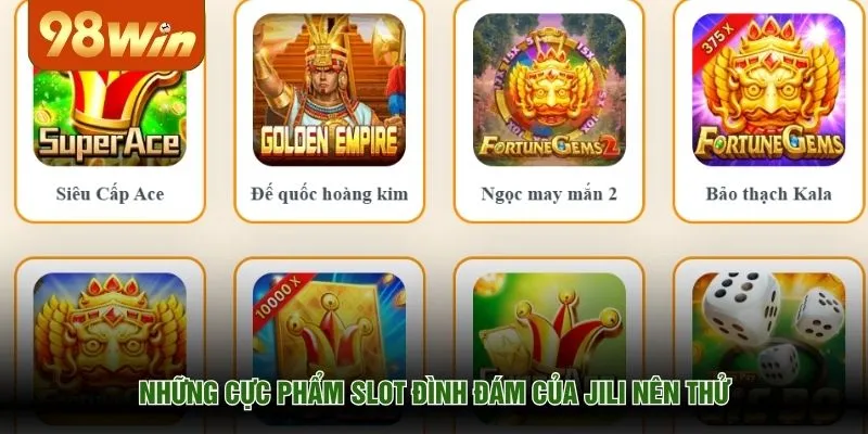 Những cực phẩm slot đình đám của JILI nên thử